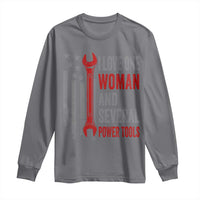 I Love One Woman And Several Power Tools Long Sleeve Shirt Funny Mechanic Handyman Carpenter