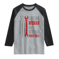 I Love One Woman And Several Power Tools Raglan Shirt Funny Mechanic Handyman Carpenter