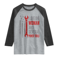I Love One Woman And Several Power Tools Raglan Shirt Funny Mechanic Handyman Carpenter