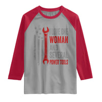 I Love One Woman And Several Power Tools Raglan Shirt Funny Mechanic Handyman Carpenter