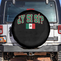 Mexican Y Si Si Spare Tire Cover Mexico Flag Funny Mexican Optimistic Saying
