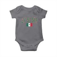 Mexican Y Si Si Baby Onesie Mexico Flag Funny Mexican Optimistic Saying