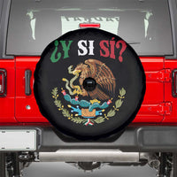 Mexican Y Si Si Spare Tire Cover Escudo Mexico Coat of Arms Funny Hispanic Saying