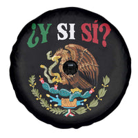 Mexican Y Si Si Spare Tire Cover Escudo Mexico Coat of Arms Funny Hispanic Saying