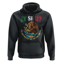 Mexican Y Si Si Hoodie Escudo Mexico Coat of Arms Funny Hispanic Saying