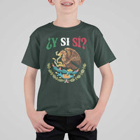 Mexican Y Si Si T Shirt For Kid Escudo Mexico Coat of Arms Funny Hispanic Saying