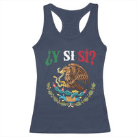 Mexican Y Si Si Racerback Tank Top Escudo Mexico Coat of Arms Funny Hispanic Saying