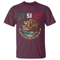Mexican Y Si Si T Shirt Escudo Mexico Coat of Arms Funny Hispanic Saying