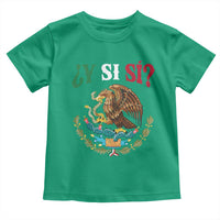 Mexican Y Si Si Toddler T Shirt Escudo Mexico Coat of Arms Funny Hispanic Saying