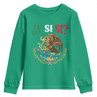 Mexican Y Si Si Youth Sweatshirt Escudo Mexico Coat of Arms Funny Hispanic Saying