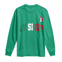 Mexican Y Si Si Football Jersey Style Long Sleeve Shirt Funny Mexico Roots