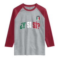 Mexican Y Si Si Football Jersey Style Raglan Shirt Funny Mexico Roots