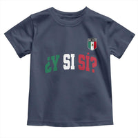 Mexican Y Si Si Football Jersey Style Toddler T Shirt Funny Mexico Roots