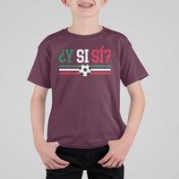 Y Si Sí Mexico Football T Shirt For Kid Vintage Mexican Flag Soccer Lover