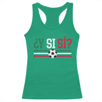 Y Si Sí Mexico Football Racerback Tank Top Vintage Mexican Flag Soccer Lover