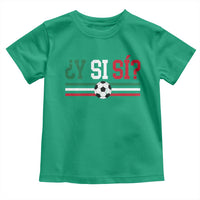 Y Si Sí Mexico Football Toddler T Shirt Vintage Mexican Flag Soccer Lover