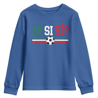 Y Si Sí Mexico Football Youth Sweatshirt Vintage Mexican Flag Soccer Lover