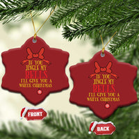 If You Jingle My Bells I'll Give You A White Xmas Christmas Ornament Red Bow - Wonder Print Shop