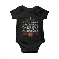 If You Jingle My Bells I'll Give You A White Christmas Baby Onesie