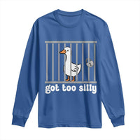 Funny Got Too Silly Long Sleeve Shirt Goose Pun Humor Animal Lovers - Wonder Print Shop
