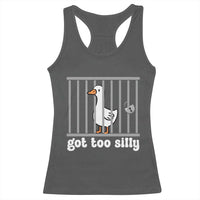 Funny Got Too Silly Racerback Tank Top Goose Pun Humor Animal Lovers - Wonder Print Shop