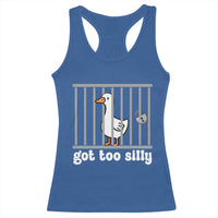 Funny Got Too Silly Racerback Tank Top Goose Pun Humor Animal Lovers - Wonder Print Shop
