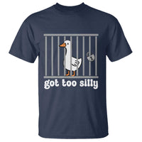 Funny Got Too Silly T Shirt Goose Pun Humor Animal Lovers - Wonder Print Shop