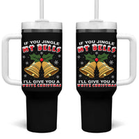 Funny If You Jingle My Bells I Will Give You A White Christmas Tumbler With Handle Xmas Adult Humor - Wonder Print Shop