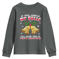 Funny If You Jingle My Bells I Will Give You A White Christmas Youth Sweatshirt Xmas Adult Humor - Wonder Print Shop
