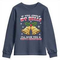 Funny If You Jingle My Bells I Will Give You A White Christmas Youth Sweatshirt Xmas Adult Humor - Wonder Print Shop