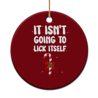 Funny Christmas It Isn't Going To Lick Itself Ceramic Ornament Xmas Adult Humor Couple Matching - Wonder Print Shop