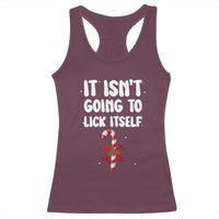 Funny Christmas It Isn't Going To Lick Itself Racerback Tank Top Xmas Adult Humor Couple Matching - Wonder Print Shop