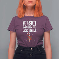 Funny Christmas It Isn't Going To Lick Itself T Shirt For Women Xmas Adult Humor Couple Matching - Wonder Print Shop