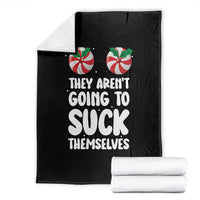 Funny Christmas They Aren't Going To Suck Themself Throw Blanket Xmas Adult Humor Couple Matching - Wonder Print Shop