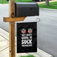 Funny Christmas They Aren't Going To Suck Themself Garden Flag Xmas Adult Humor Couple Matching - Wonder Print Shop