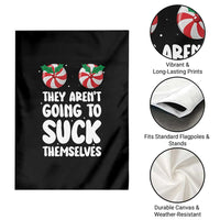 Funny Christmas They Aren't Going To Suck Themself Garden Flag Xmas Adult Humor Couple Matching - Wonder Print Shop