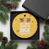Funny Christmas They Aren't Going To Suck Themself Ceramic Ornament Xmas Adult Humor Couple Matching - Wonder Print Shop