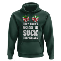 Funny Christmas They Aren't Going To Suck Themself Hoodie Xmas Adult Humor Couple Matching - Wonder Print Shop