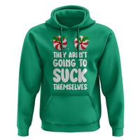 Funny Christmas They Aren't Going To Suck Themself Hoodie Xmas Adult Humor Couple Matching - Wonder Print Shop