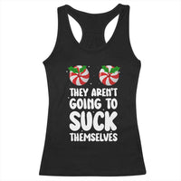 Funny Christmas They Aren't Going To Suck Themself Racerback Tank Top Xmas Adult Humor Couple Matching - Wonder Print Shop