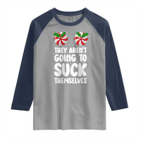 Funny Christmas They Aren't Going To Suck Themself Raglan Shirt Xmas Adult Humor Couple Matching - Wonder Print Shop