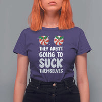 Funny Christmas They Aren't Going To Suck Themself T Shirt For Women Xmas Adult Humor Couple Matching - Wonder Print Shop