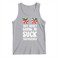 Funny Christmas They Aren't Going To Suck Themself Tank Top Xmas Adult Humor Couple Matching - Wonder Print Shop