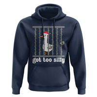 Funny Got Too Silly Christmas Hoodie Santa Goose Pun Humor Animal Lovers - Wonder Print Shop