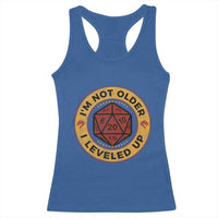 Funny RPG Gamer I Am Not Older I Leveled Up Racerback Tank Top Vintage D20 Tabletop - Wonder Print Shop