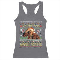 Ed Gein Christmas Racerback Tank Top Funny You Are Too Warm For Me Xmas Serial Killer - Wonder Print Shop