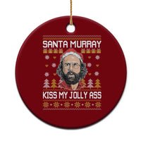 Funny Stranger Murray Christmas Ceramic Ornament Santa Murray Kiss My Jolly Ass - Wonder Print Shop