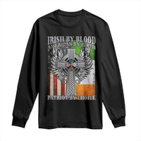 Irish Americans Long Sleeve Shirt Irish By Blood American By Birth Patriot By Choice Celtic Cross