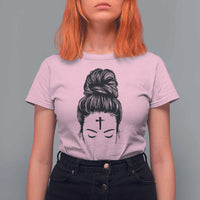 Ash Wednesday Messy Bun Ashes Cross Christian Religious T Shirt For Women