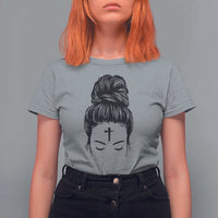 Ash Wednesday Messy Bun Ashes Cross Christian Religious T Shirt For Women